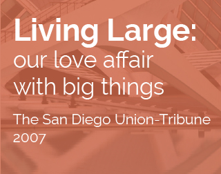 Essay by Lawrence Herzog | Living Large: our love affair with big things