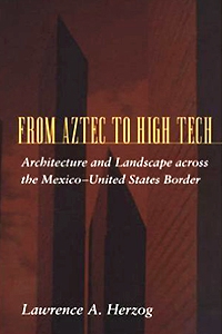 From Aztec to High Tech by Lawrence Herzog: book cover