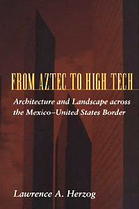 From Aztec to High Tech by Lawrence Herzog: book cover